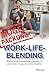 Mogelpackung Work-Life-Blending: Warum dieses Arbeitsmodell gefährlich ist und welchen Gegenentwurf wir brauchen by Christian Scholz