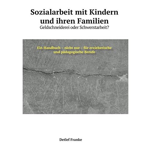 Sozialarbeit mit Kindern und ihren Familien: Geldschneiderei oder Schwerstarbeit? Sozialarbeit mit Kindern und ihren Familien: Geldschneiderei oder Schwerstarbeit?