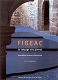 FIGEAC. Le langage des pierres