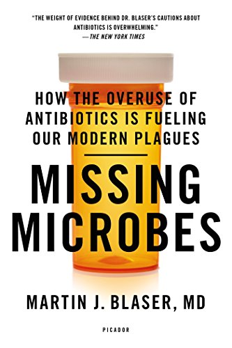 Book's Cover ofMissing Microbes How the Overuse of Antibiotics Is Fueling Our Modern Plagues