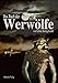Das Buch der Werwölfe: Geschichte der Werwölfe in Vergangenheit und Mystik by 