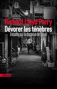 Devorer Les Tenebres Enquete Sur La Disparue De Tokyo Babelio