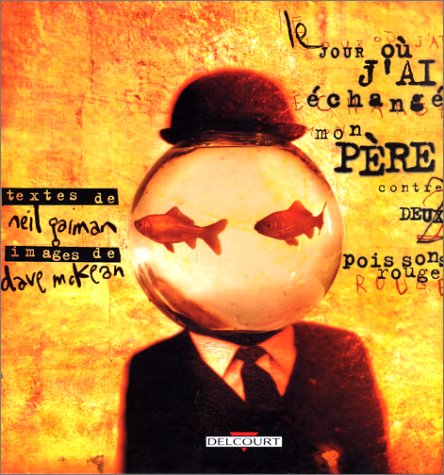 Le jour où j'ai échangé mon père contre deux poissons rouges