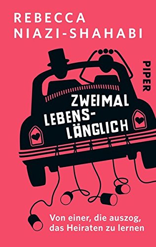 Download Zweimal lebenslänglich: Von einer, die auszog, das Heiraten zu lernen