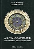 Augenblicksastrologie - Partituren und Spiele der Planeten by 