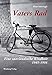 Vaters Rad - Eine saarländische Kindheit: 1945- 1956 (Kindheit regional) by 