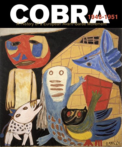 Cobra: A History of a European Avant-garde Movement