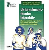 Unternehmenstheater interaktiv. Themenorientierte Improvisation (TOI) in der Personal- und Organisationsentwicklung by Peter Flume, Friederike Tilemann