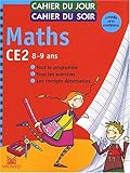 Cahier du jour, cahier du soir Maths CE2, 8-9 ans : Tout le programme, tous les exercices, les corrigés détachables
