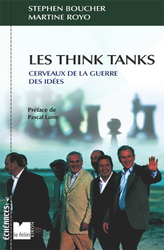 Les Think Tanks : Cerveaux de la guerre des idées Les Think Tanks : Cerveaux de la guerre des idées