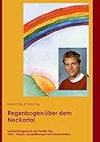 Image de Regenbogen über dem Neckartal: Leukämietagebuch der Familie Füg, Teil 2 - Rezidiv, Spezialtherapie und Intensivstation