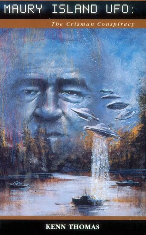 Maury Island Ufo: The Crisman Conspiracy: Theb Crisman Conspiracy