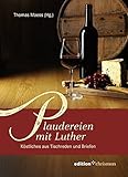Image de Plaudereien mit Luther: Köstliches aus Tischreden und Briefen (edition chrismon)