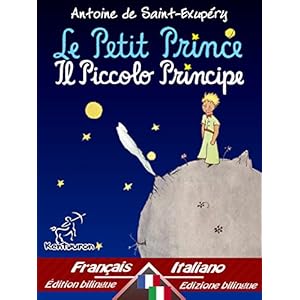 Le Petit Prince - Il Piccolo Principe: Bilingue avec le texte parallèle - Bilingue c