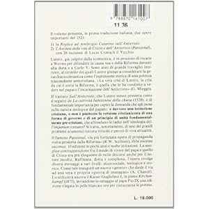 L'anticristo. Replica ad Ambrogio Catarino. Passionale di Cristo e dell'Anticristo (1