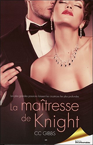 La maîtresse de Knight (La trilogie Tout ou rien t. 1) (French Edition)