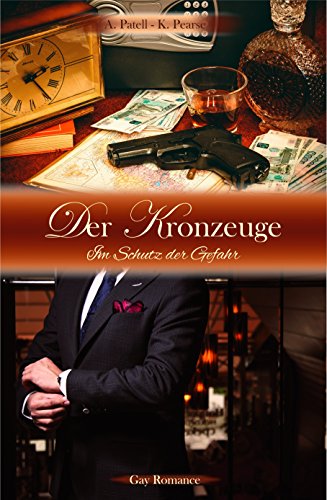 Der Kronzeuge: Im Schutz der Gefahr