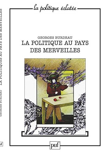 La politique au pays des merveilles La politique au pays des merveilles