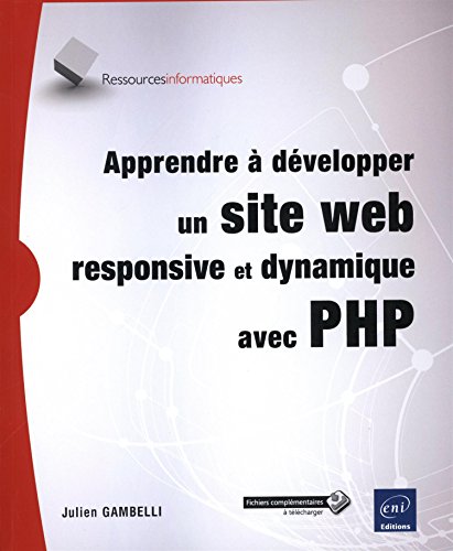 Apprendre à développer un site web responsive et dynamique avec PHP francais Apprendre à développer un site web responsive et dynamique avec PHP francais