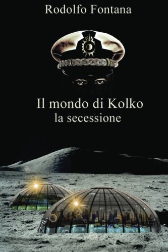 Il mondo di Kolko: la secessione: Volume 2 Il mondo di Kolko: la secessione: Volume 2
