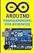 Produktbild Arduino Programming For Dummies: arduino Programming the complete beginners guide(iot projects)