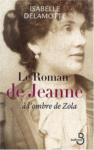 couverture de : Le Roman de Jeanne &agrave; l'ombre de Zola