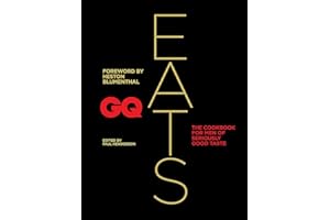 GQ Eats: The Cookbook For Men Of Seriously Good Taste