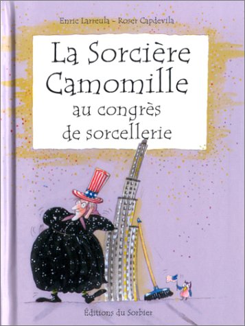 couverture de : Sorci&egrave;re Camomille au congr&egrave;s de sorcellerie (La)