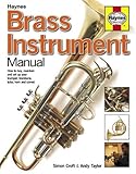 metal up your life 2018  Brass Instrument Manual: How to buy, maintain and set up your trumpet, trom (Haynes Manual/Music)