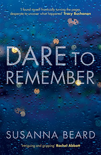 Dare to Remember: Shocking. Page-Turning. Psychological Thriller. by [Beard, Susanna]
