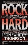 Rock Hard: The Autobiography of a Former Alcatraz Inmate by 
