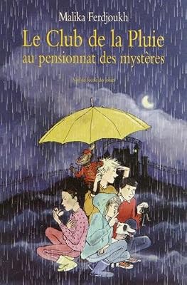 Le Club de la Pluie au pensionnat des mystères : L'énigme de la tour, suivi de Le voleur de Saint-Malo