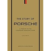The Story of Porsche: A Tribute to the Legendary Manufacturer: 3 (The Story of Cars)