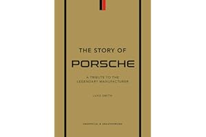 The Story of Porsche: A Tribute to the Legendary Manufacturer: 3