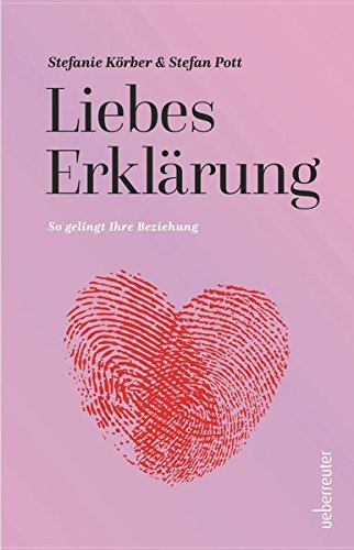 LiebesErklärung: So gelingt Ihre Beziehung