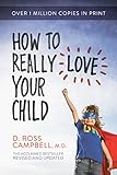 Image de How to Really Love Your Child (English Edition)