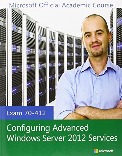 Exam 70-412 Configuring Advanced Windows Server 2012 Services by Microsoft Official Academic Course (2013-06-04)