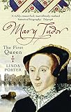 Mary Tudor: The First Queen