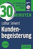 30 Minuten Kundenbegeisterung by Lothar Seiwert, Werner Tiki Küstenmacher