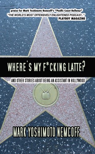 Where's My F*cking Latte? (and Other Stories About Being an Assistant in Hollywood) (English Edition) livre
