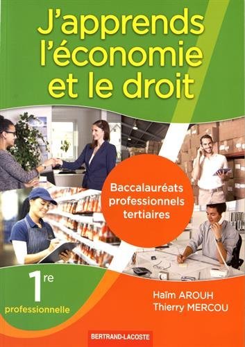 J'apprends l'économie et le droit 1re professionnelle Bac pro tertiaires francais J'apprends l'économie et le droit 1re professionnelle Bac pro tertiaires francais
