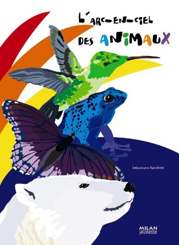 couverture de : L'arc-en-ciel des animaux