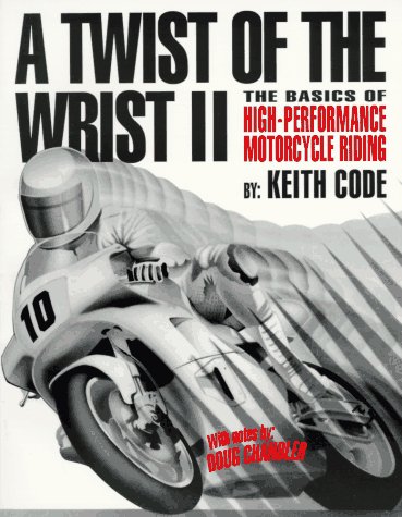 Télécharger A Twist of the Wrist: The Basics of High-Performance Motorcycle Riding PDF Ebook En Ligne