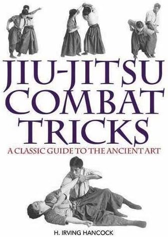 Jiu-Jitsu Combat Tricks: A Classic Guide to the Ancient Art