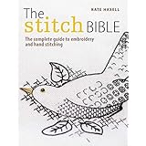 The Stitch Bible: A Comprehensive Guide to 225 Embroidery Stitches and Techniques