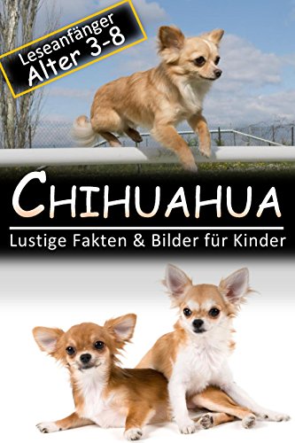 Download Chihuahua: Lustige Fakten & Bilder für Kinder, Leseanfänger Alter 3-8