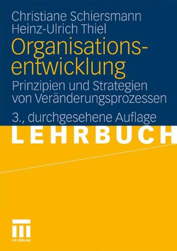 Organisationsentwicklung: Prinzipien und Strategien von Veränderungsprozessen