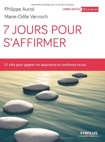 Download 7 jours pour s'affirmer: 21 clés pour gagner en assurance et confiance en soi. Download 7 jours pour s'affirmer: 21 clés pour gagner en assurance et confiance en soi.