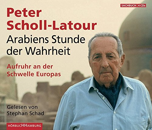 Download Arabiens Stunde der Wahrheit: Aufruhr an der Schwelle Europas: 4 CDs
