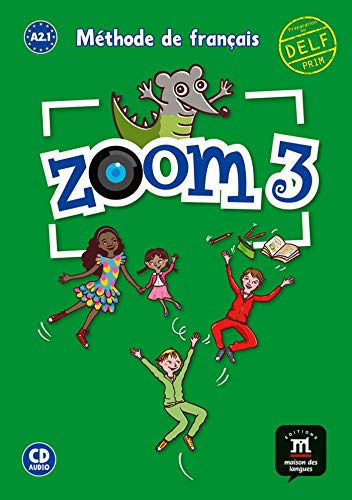 ZOOM 3 Livre de l'élève + CD A21: Livre de l'eleve + CD 3 (A21): Vol 3